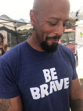 Load image into Gallery viewer, Unisex Be Brave Tee