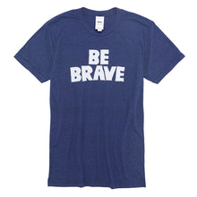 Load image into Gallery viewer, Unisex Be Brave Tee
