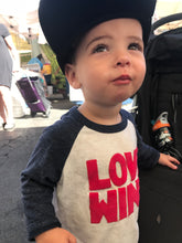 Load image into Gallery viewer, Infant Love Wins Baseball Tee