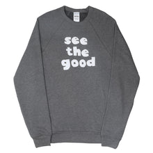 Load image into Gallery viewer, Unisex See the Good Fleece Sweatshirt