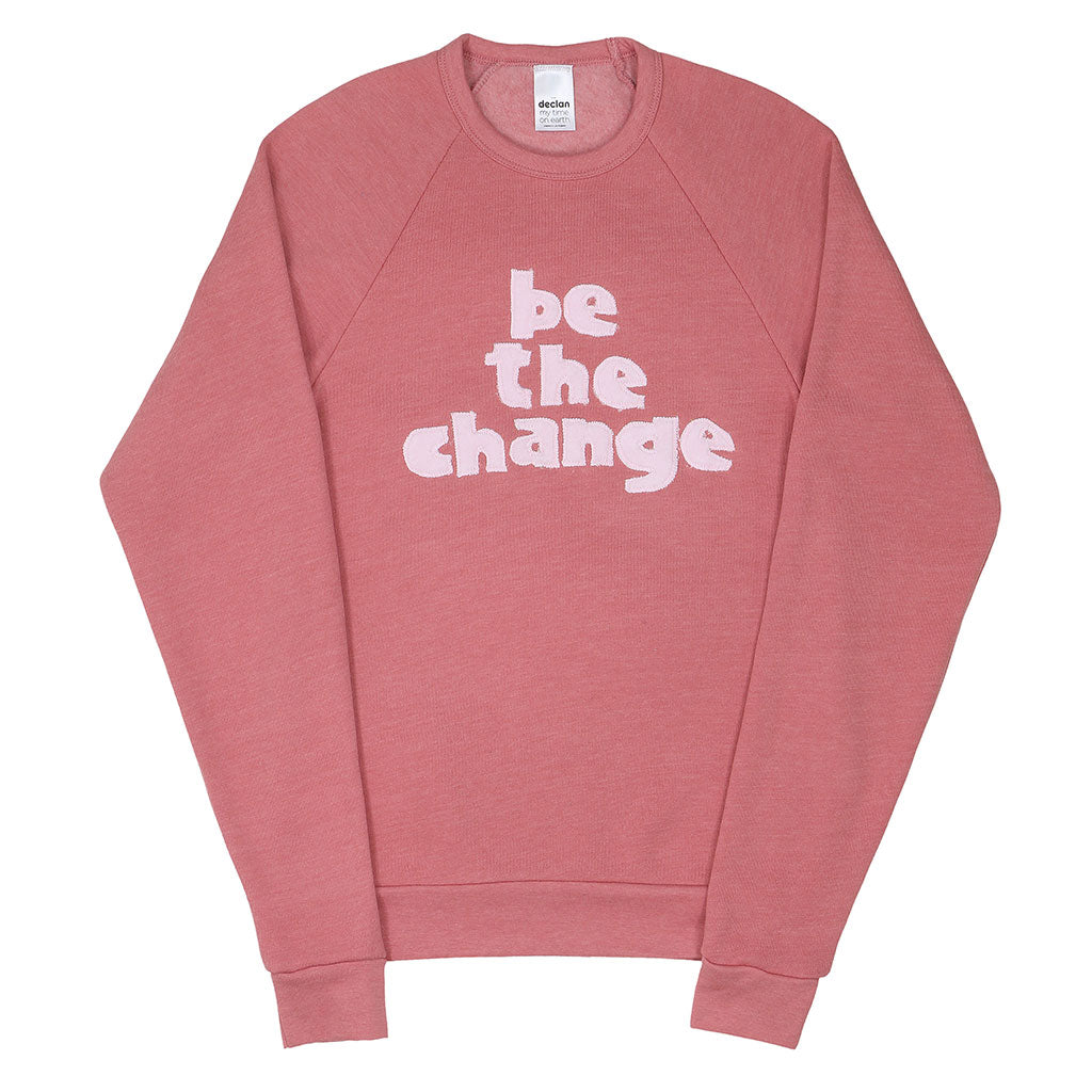 Women's Be The Change Fleece Sweatshirt