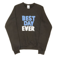 Unisex Best Day Ever Sweatshirt Tee