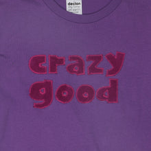 Load image into Gallery viewer, Unisex Crazy Good Tee
