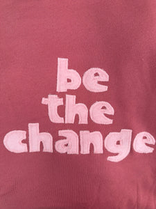 Women's Be The Change Fleece Sweatshirt