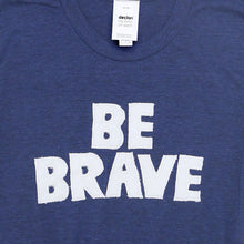 Load image into Gallery viewer, Unisex Be Brave Tee

